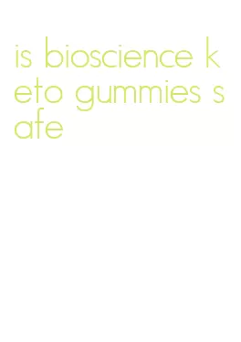 is bioscience keto gummies safe