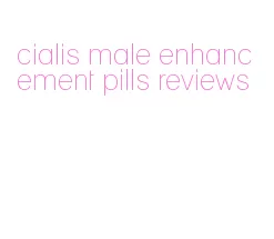 cialis male enhancement pills reviews