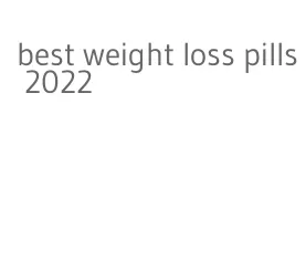 best weight loss pills 2022