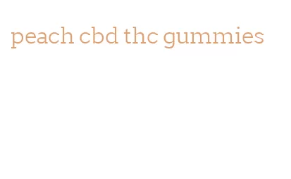 peach cbd thc gummies