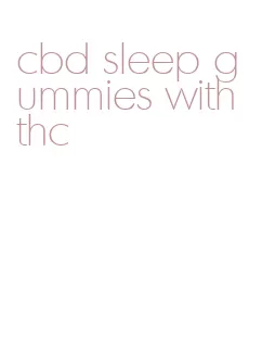 cbd sleep gummies with thc