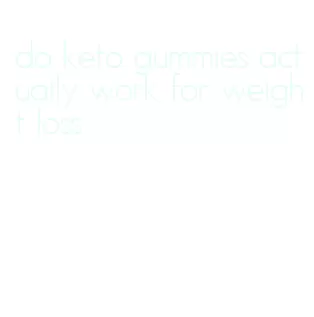 do keto gummies actually work for weight loss