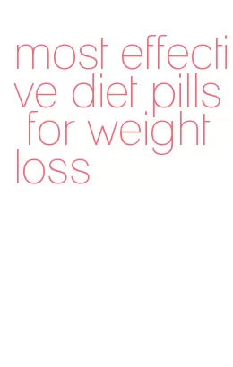 most effective diet pills for weight loss