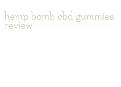 hemp bomb cbd gummies review