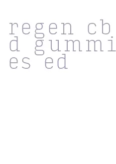 regen cbd gummies ed