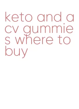 keto and acv gummies where to buy
