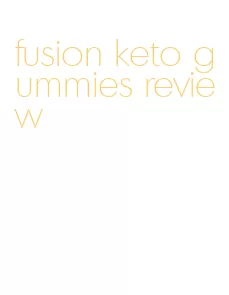 fusion keto gummies review