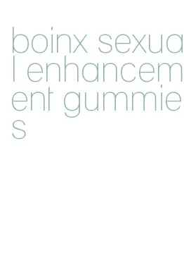 boinx sexual enhancement gummies
