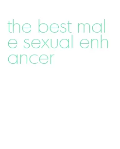 the best male sexual enhancer