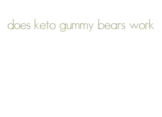 does keto gummy bears work