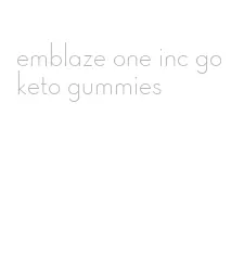 emblaze one inc go keto gummies