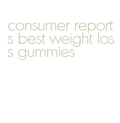 consumer reports best weight loss gummies