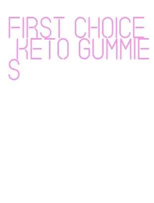 first choice keto gummies