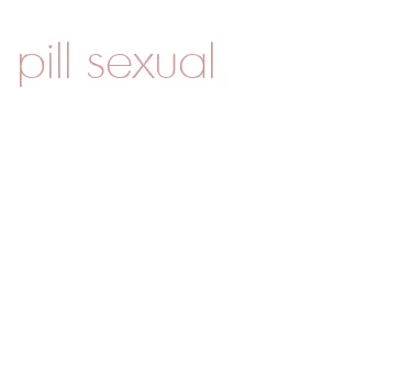 pill sexual