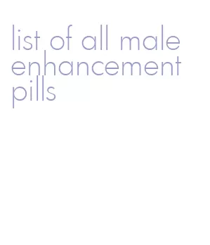 list of all male enhancement pills