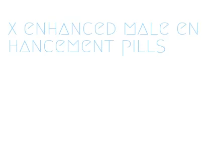 x enhanced male enhancement pills