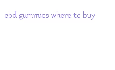 cbd gummies where to buy
