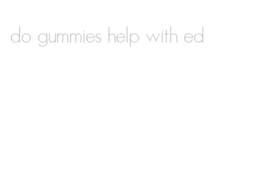 do gummies help with ed