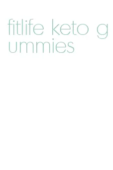 fitlife keto gummies