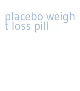 placebo weight loss pill