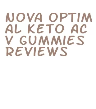 nova optimal keto acv gummies reviews