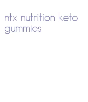 ntx nutrition keto gummies