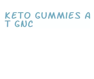 keto gummies at gnc