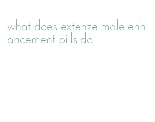 what does extenze male enhancement pills do