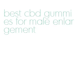 best cbd gummies for male enlargement