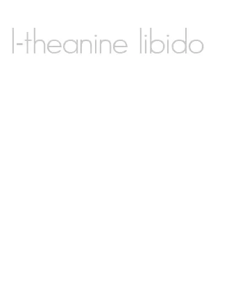 l-theanine libido