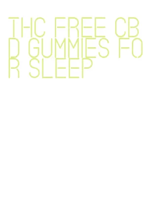 thc free cbd gummies for sleep