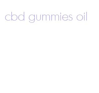 cbd gummies oil