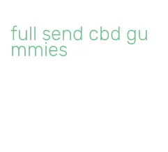 full send cbd gummies