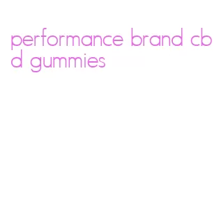 performance brand cbd gummies