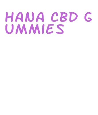 hana cbd gummies