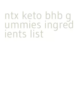 ntx keto bhb gummies ingredients list