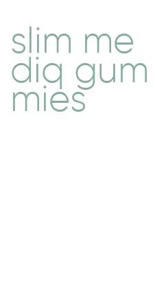 slim mediq gummies