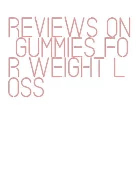 reviews on gummies for weight loss
