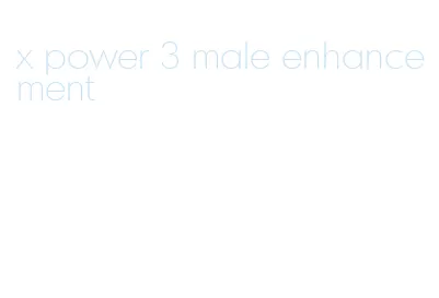 x power 3 male enhancement