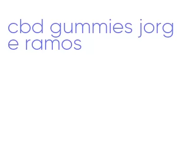 cbd gummies jorge ramos