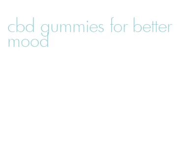 cbd gummies for better mood