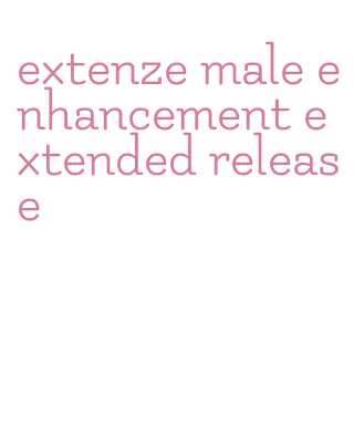 extenze male enhancement extended release