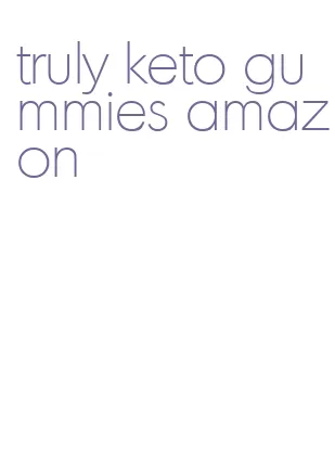 truly keto gummies amazon