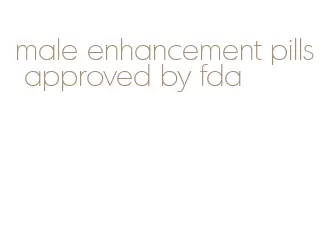 male enhancement pills approved by fda