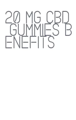 20 mg cbd gummies benefits