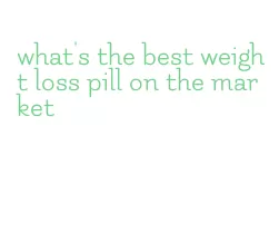 what's the best weight loss pill on the market