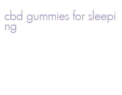cbd gummies for sleeping