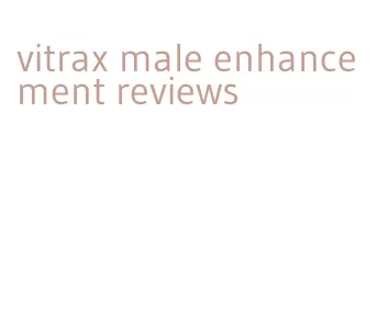 vitrax male enhancement reviews