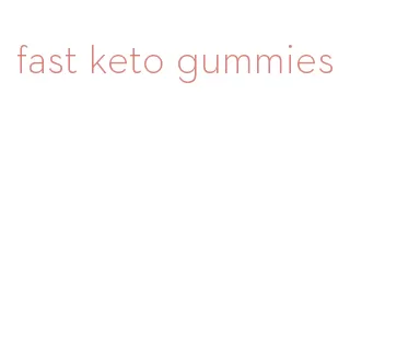 fast keto gummies