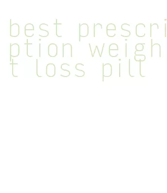 best prescription weight loss pill